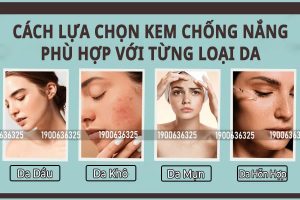 cách chọn kem chống nắng phù hợp với da